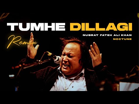 TUMHE DILLAGI (REMIX) - NUSRAT FATEH ALI KHAN X NOCTUNE