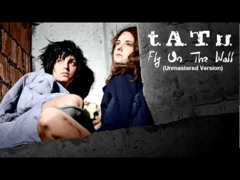 t.A.T.u. - Fly On The Wall (Unmastered Version)