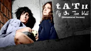 t.A.T.u. - Fly On The Wall (Unmastered Version)