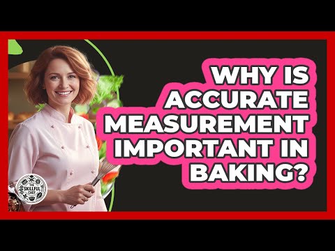 Why Is Accurate Measurement Important In Baking?