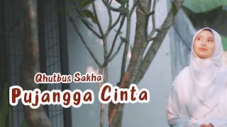 Download lagu Pujangga Cinta - Qhutbus Sakha mp3