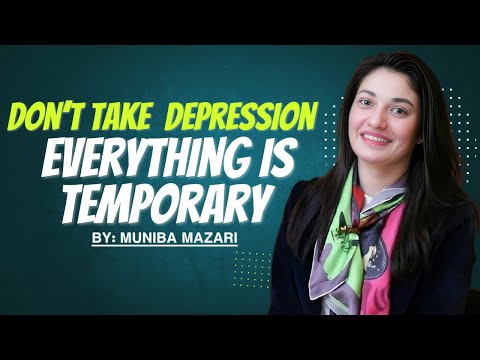 BUILD A POSITIVE MINDSET BECAUSE EVERYTHING IS TEMPORARY | MUNIBA MAZARI MOTIVATIONAL SPEECH