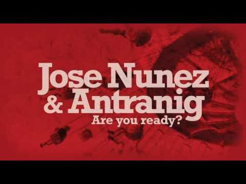 Jose Nunez & Antranig - Are You Ready (Original Mix)
