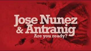 Jose Nunez & Antranig - Are You Ready (Original Mix)