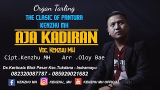 Download lagu AJA KADIRAN // KENZHU MH ( KLIP ORIGINAL 2021 ) mp3