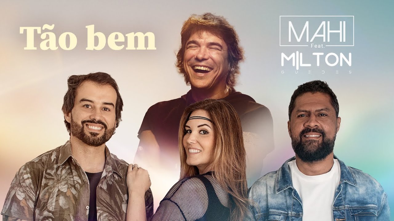 MAHI com MILTON GUEDES no clipe Tão Bem