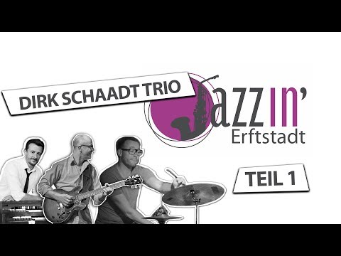 JAZZIN "Dirk Schadt Trio" Teil1