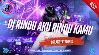 Download lagu DJ RINDU AKU RINDU KAMU - BREAKBEAT VIRAL TIKTOK TERBARU 2025 FULL MELODY mp3