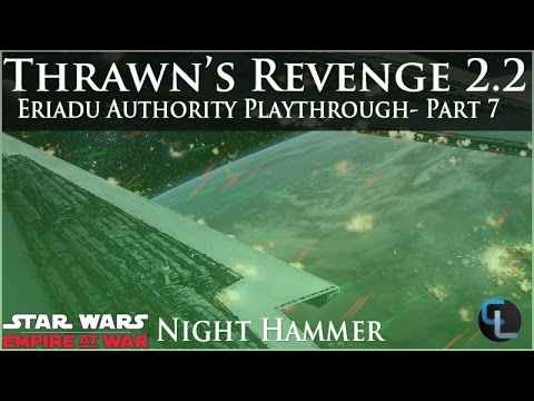 Night Hammer  - Eriadu Authority Ep 8 - Thrawn's Revenge 2.2 Preview (EaW Mod)