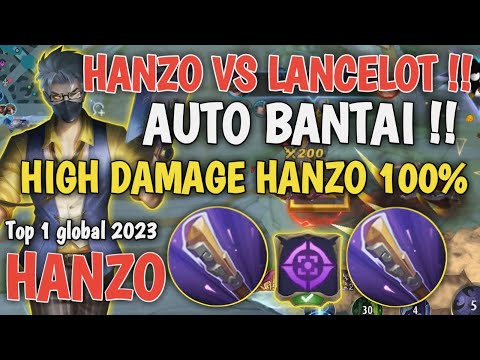 HANZO VS LANCELOT !! HIGH DAMAGE HANZO AUTO BANTAI 100% ! - HANZO TOP 1 GLOBAL 2023 - MOBILE LEGENDS