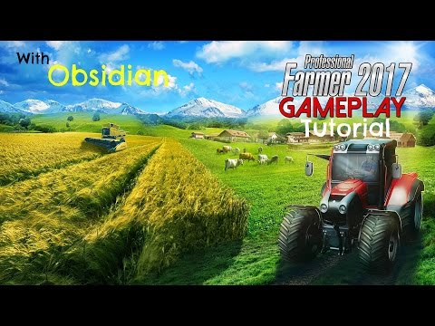 lets play Professional Farmer 2017 & Tutorial