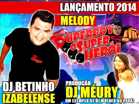 DJ BETINHO IZABELENSE E DJ MÉURY   LARGA DO MEU PÉ SUPERBOY