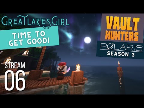 Polaris SMP S3 ~ Time to GET GOOD! ~ Vault Hunters ~ Stream 06 #vod #twitch #minecraft