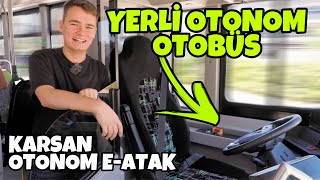 YERLİ OTONOM OTOBÜS TEST ETTİK: Karsan Otonom e-Atak
