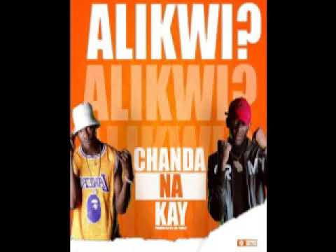 Chanda na Kay   Alikwi