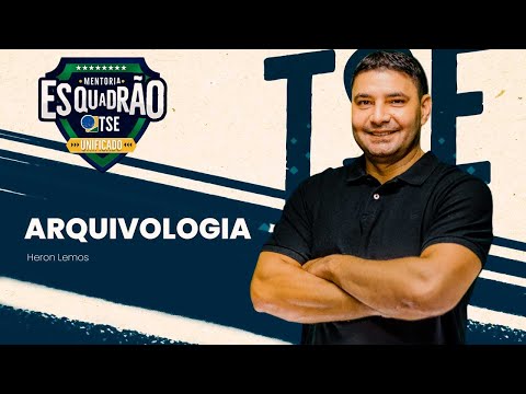 Esquadrão de Elite TSE -  Arquivologia - Prof. Heron Lemos
