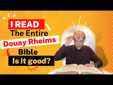 I Read the Douay Rheims Bible - Is It Good?