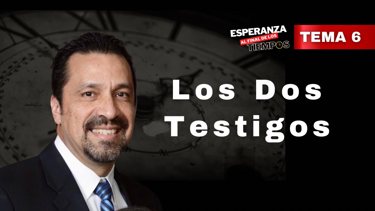 Tema 6 "Los Dos Testigos"- Viernes 07 de Junio de 2024 - Pr. Arturo Quintero