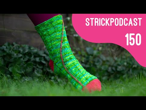 Strickpodcast 150 - Mein ganz persönlicher Sockenwahnsinn