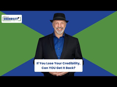 If You Lose Your Credibility, Can YOU Get It Back? (DCE 056)
