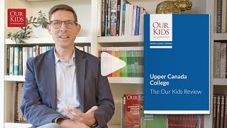 Upper Canada College, Toronto, ON - The OUR KIDS Feature Review video