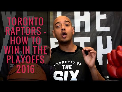 TORONTO RAPTORS - HOW TO WIN IN THE PLAYOFFS 2016