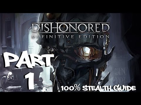 Dishonored Definitive Edition Gameplay Walkthrough Part-1  (Stealth) Achievements / Trophy Guide