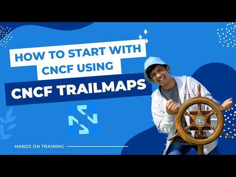 CNCF Trailmaps 101: Your Roadmap to Mastering Cloud Native