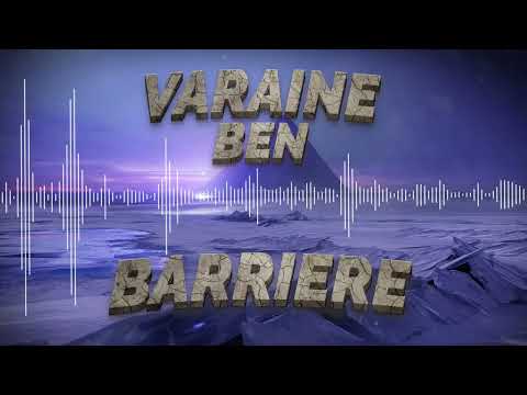 VARAINE BEN X RM’N PROD - BARRIÈRE [Son Officiel]