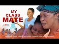 My Classmate Full Movie Kalsuome Sinare Maame Esi Forson Nigerianmovies Ghanamovies Schoollife