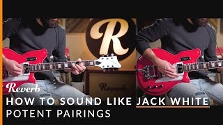 How To Sound Like Jack White Using Effects Pedals and Guitars | Reverb Potent Pairings