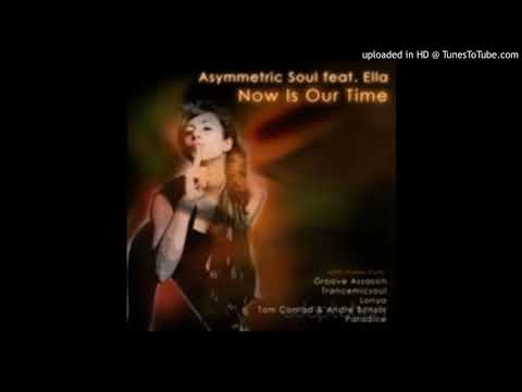 Asymmetric Soul, Ella, Groove Assassin - Now Is Our Time (Groove Assassin Main Mix)