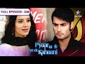 Pyaar Kii Ye Ek Kahaani Elina Ke Liye Dipanita Ki Nafrat FULL EPISODE 246