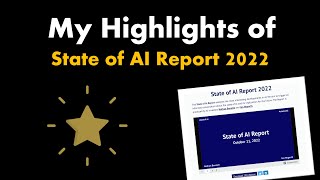 State of AI 2022 - My Highlights