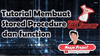 Tutorial Membuat Stored Procedure dan Function Menggunakan SQL Server
