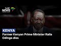 Kenyan Former Prime Minister Raila Odinga Dies