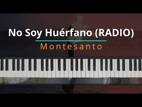 No Soy Huérfano - Montesanto