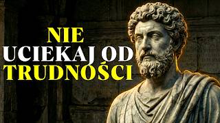 Nigdy nie staniesz się silną osobą, uciekając przed trudnościami | Stoicyzm