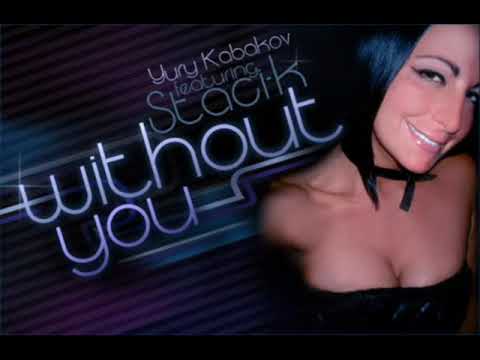 Yury Kabakov Feat. Staci K - Without You (2012 Vocal Trance)