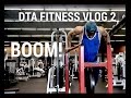 DAY IN THE LIFE -DTA FITNESS VLOG 2