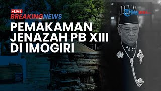 BREAKING NEWS: Pemakaman Jenazah Pakubuwono XIII di Imogiri, Dikirab dari Keraton Solo Pakai Kereta
