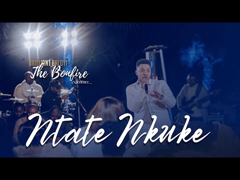 Brilliant Baloyi - Ntate Nkuke | The Bonfire Experience | Praise and Worship