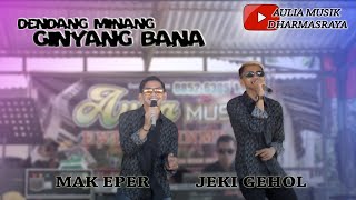 Download lagu DENDANG MINANG - Ginyang Bana - Mak Eper Feat Jeki Gehol  - Aulia Musik Dharmasraya mp3