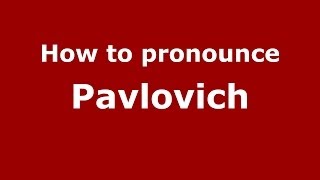 How to pronounce Pavlovich