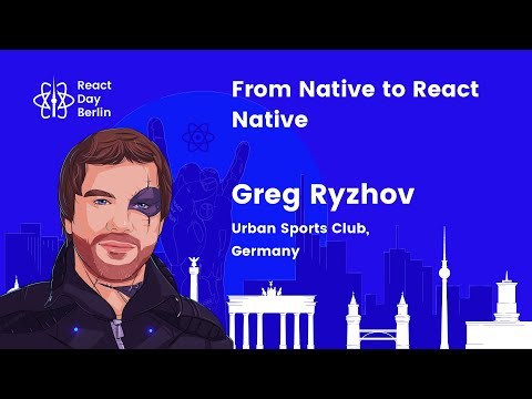 From Native to React Native - Greg Ryzhov