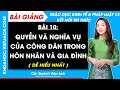 Bài giảng KTPL 12 Bài 10. Quyền và nghĩa vụ của công dân trong hôn nhân và gia đình