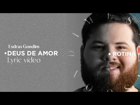 Esdras Gondim - Deus de amor | Ft.Rayssa andreolli (Lyric vídeo)