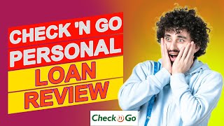 Check 'N Go Personal Loan Review - Should You Borrow From Them (Pros & Cons Explained)