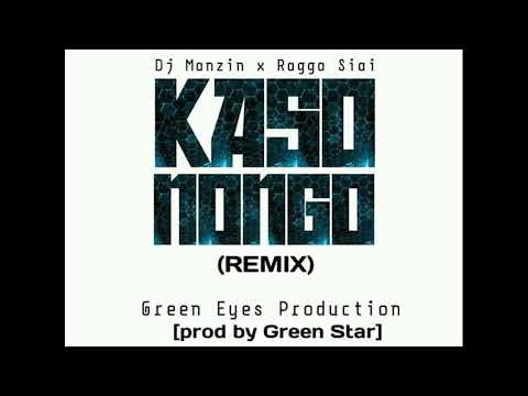 Kaso Nongo  REMIX🎶 - Ragga Siai x DJ Manzin