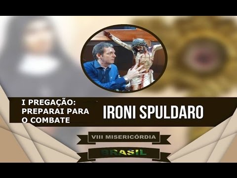 Preparai para o Combate   Ironi Spuldaro I Pregação Misericordia Brasil 2017